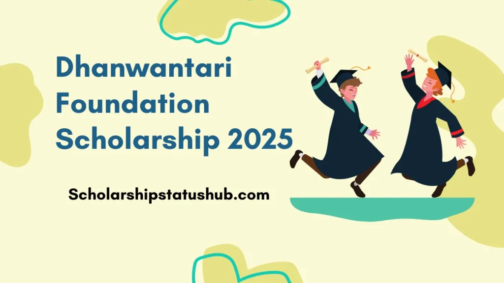Dhanwantari Foundation Scholarship 2025