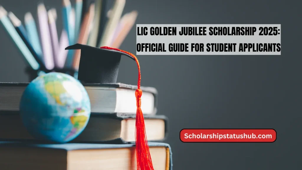 LIC Golden Jubilee Scholarship 2025