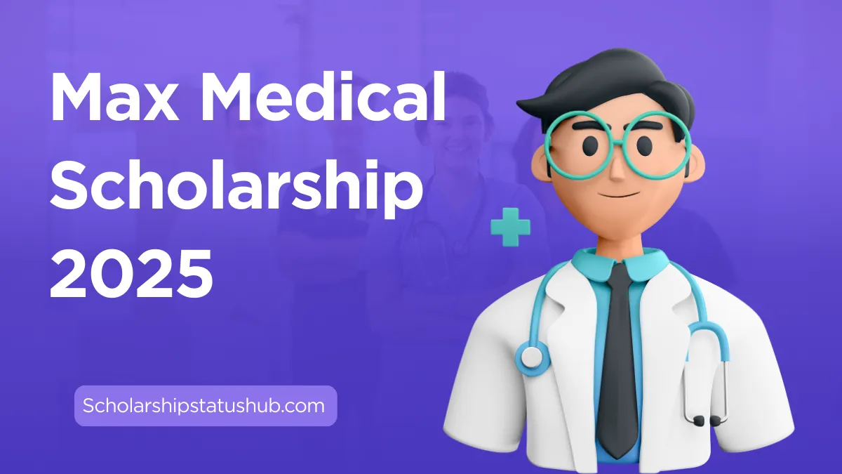 Max Medical Scholarship 2025